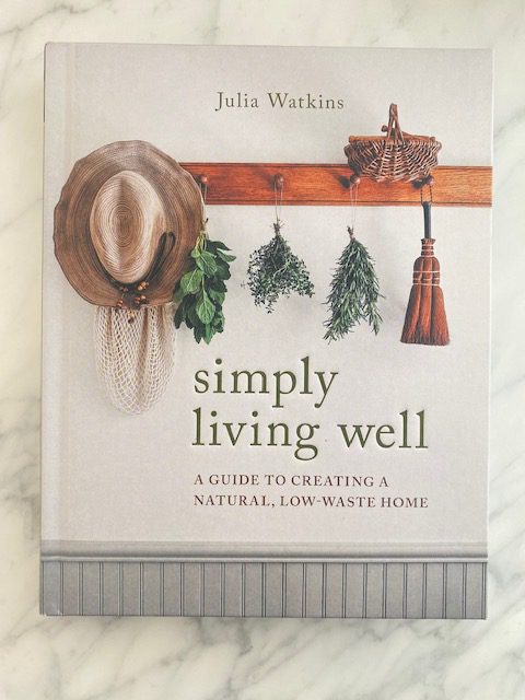 Simply Living Well: A Guide to a Natural Home